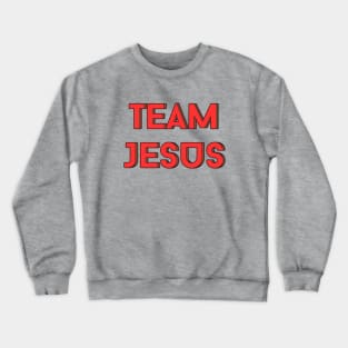 Team Jesus | Christian Saying Crewneck Sweatshirt